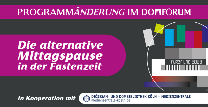 PROGRAMMÄNDERUNG: Kostenlose Kurzfilme zur Fastenzeit